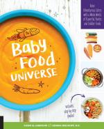 Baby Food Universe: Raise Adventurous Eaters with a Whole World of Flavorful Pur?es and Toddler Foods