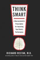 Think Smart: A Neuroscientist's Prescription for Improving Your Brain's Performance