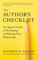 The Author's Checklist: An Agent's Guide to Developing and Editing Your Manuscript