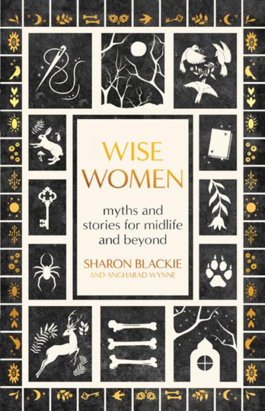 Wise Woman: Myths and Stories for Midlife and Beyond