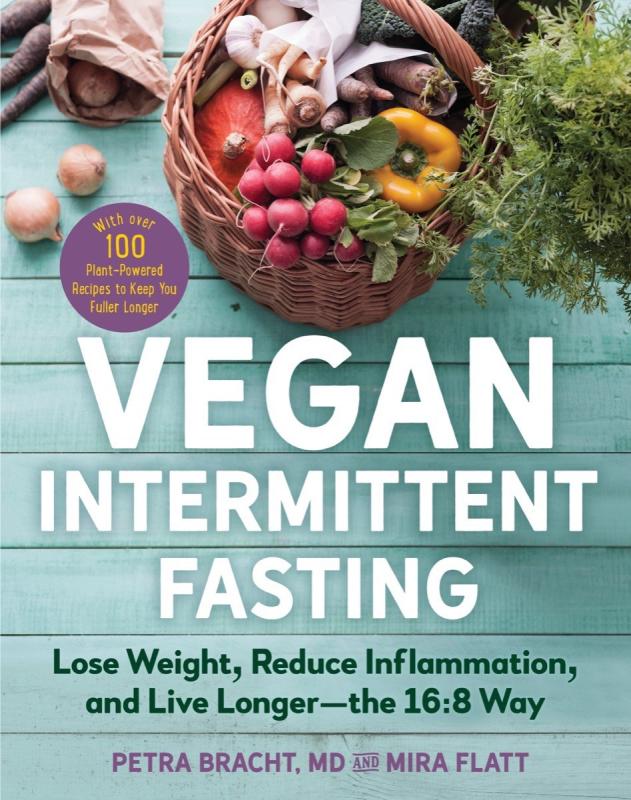 Vegan Intermittent Fasting: Lose Weight, Reduce Inflammation, and Live Longer - The 16:8 Way