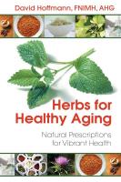 Herbs for Healthy Aging: Natural Prescriptions for Vibrant Health