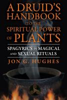A Druid's Handbook to the Spiritual Power of Plants: Spagyrics in Magical and Sexual Rituals (2nd Edition)
