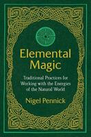 Elemental Magic: Traditional Practices for Working with the Energies of the Natural World (3rd Edition)