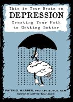This Is Your Brain on Depression: Creating Your Path To Getting Better