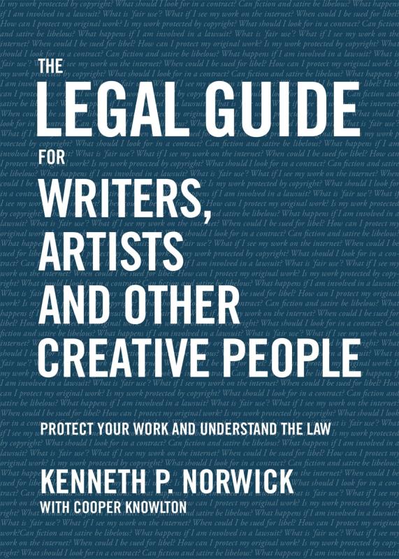 The Legal Guide for Writers, Artists and Other Creative People: Protect Your Work and Understand the Law