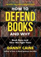 title of book, how to defend books and why, superimposed over a large bookshelf full of books.
