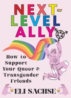 Next-Level Ally: How to Support Your Queer and Transgender Friends