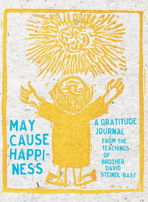 May Cause Happiness: A Gratitude Journal from the Teachings of Brother David Steindl-Rast image #2