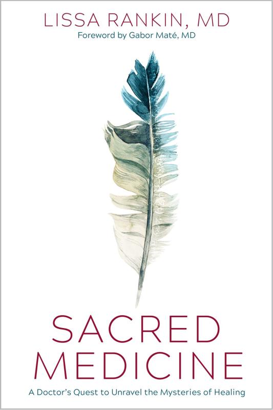 Sacred Medicine: A Doctor's Quest to Unravel the Mysteries of Healing