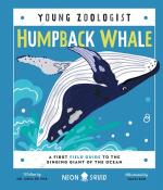 Humpback Whale: A First Field Guide to the Singing Giant of the Ocean (Young Zoologist)