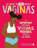 We Need To Talk About Vaginas: An Important Book About Vulvas, Periods, Puberty, and Sex