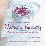 The Little Pocket Book of Natural Beauty: 35 step-by-step projects for homemade beauty