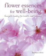 Flower Essences For Well-Being:Energetic Healing for Health and Harmony
