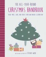 The All-Year-Round Christmas Handbook: Plan, make, cook, and create your own unique celebration