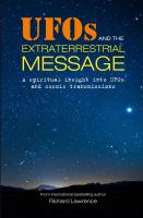 UFOs and the Extraterrestrial Message: A Spiritual Insight into UFOs and Cosmic Transmissions