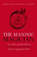 The Masonic Magician: The Life and Death of Count Cagliostro and His Egyptian Rite