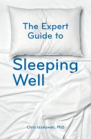 The Expert Guide to Sleeping Well: Everything you Need to Know to get a Good Night's Sleep