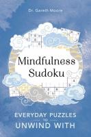Mindfulness Sudoku: Everyday Puzzles to Unwind With