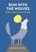Run with the Wolves: Take a Prowl on the Wild Side