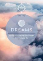 Dreams: How to Connect with Your Dreams to Enrich Your Life