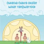 Chikasha Chahta okla'at wihat tanó̲wattook (The Migration Story of the Chickasaw and Choctaw People)