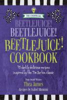 The Unofficial Beetlejuice! Beetlejuice! Beetlejuice! Cookbook