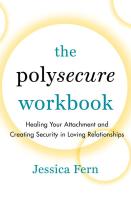 The Polysecure Workbook: Healing Your Attachment and Creating Security in Loving Relationships