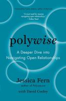 Polywise: A Deeper Dive into Navigating Open Relationships