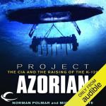 Project Azorian: The CIA and the Raising of the K-129