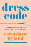 Dress Code: Unlocking Fashion From the New Look to Millennial Pink