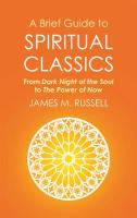 Brief Guide to Spiritual Classics From Dark Night of the Soul to The Power of Now