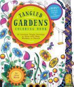 Tangled Gardens Coloring Book: 52 Intricate Tangle Drawings to Color with Pens, Markers, or Pencils (Tangled Color and Draw)