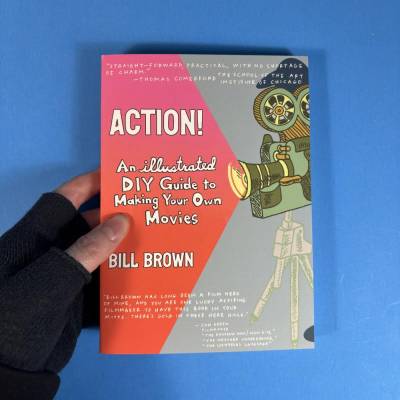 Action!: An Illustrated, DIY Guide to Making Your Own Movies