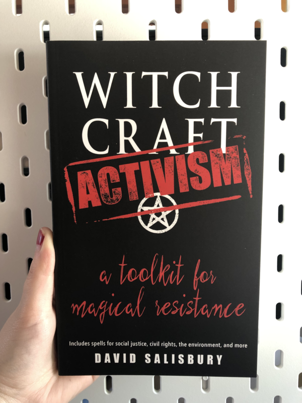 Witchcraft Activism: A Toolkit for Magical Resistance (Includes Spells for Social Justice, Civil Rights, the Environment, and More)