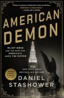 American Demon: Eliot Ness and the Hunt for America's Jack the Ripper