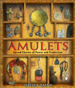 Amulets: Sacred Charms of Power and Protection