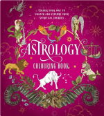 Astrology Colouring Book: Colour Your Way to Unlock and Explore Your Spiritual Journey