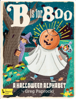 B Is for Boo: A Halloween Alphabet