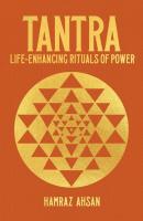 Tantra: Life-Enhancing Rituals of Power - Arcturus Hidden Knowledge
