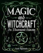 Magic And Witchcraft: An Illustrated History