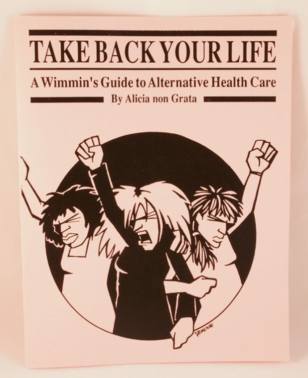 Take Back Your Life: A Wimmin's Guide to Alternative Health Care image #1