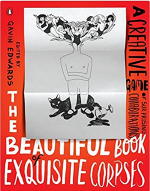 Beautiful Book of Exquisite Corpses: A Creative Game of Limitless Possibilities