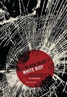 Black Bloc, White Riot: Antiglobalization and the Genealogy of Dissent