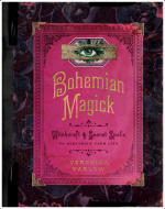 Bohemian Magick: Witchcraft and Secret Spells to Electrify Your Life