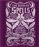 Book of Spells: A Magical Treasury of Spells, Rituals, and Blessings (Mystic Archives)