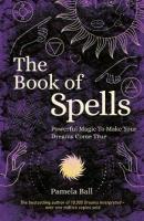 Book of Spells: Powerful Magic to Make Your Dreams Come True