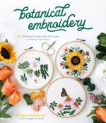 Botanical Embroidery: 30 Effortless Designs the Showcase the Beauty of Nature