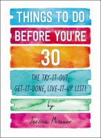 Things to Do Before You're 30: The Try-It-Out, Get-It-Done, Live-It-Up List!