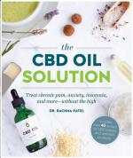 CBD Oil Solution: Treat Chronic Pain, Anxiety, Insomnia, and More - Without the High